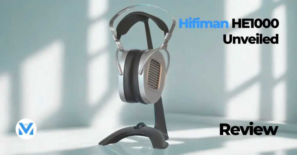 A image of Hifiman HE1000 Unveiled Review