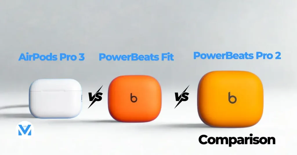 A image of PowerBeats Fit vs PowerBeats Pro 2 vs AirPods Pro 3